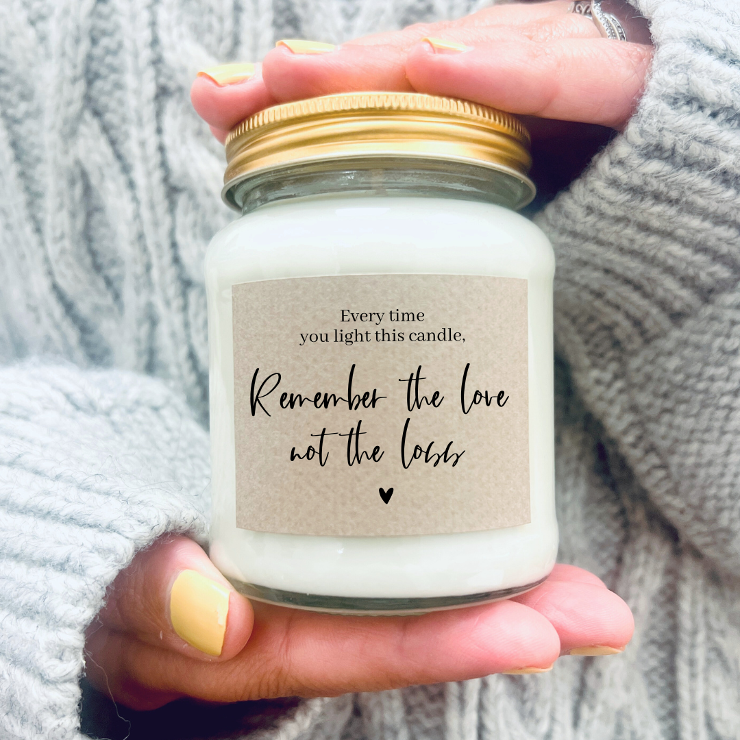 Remember the Love Not the Loss Soy Scented Candle