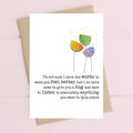 I Don’t Have The Words To Make It Better Greetings Card