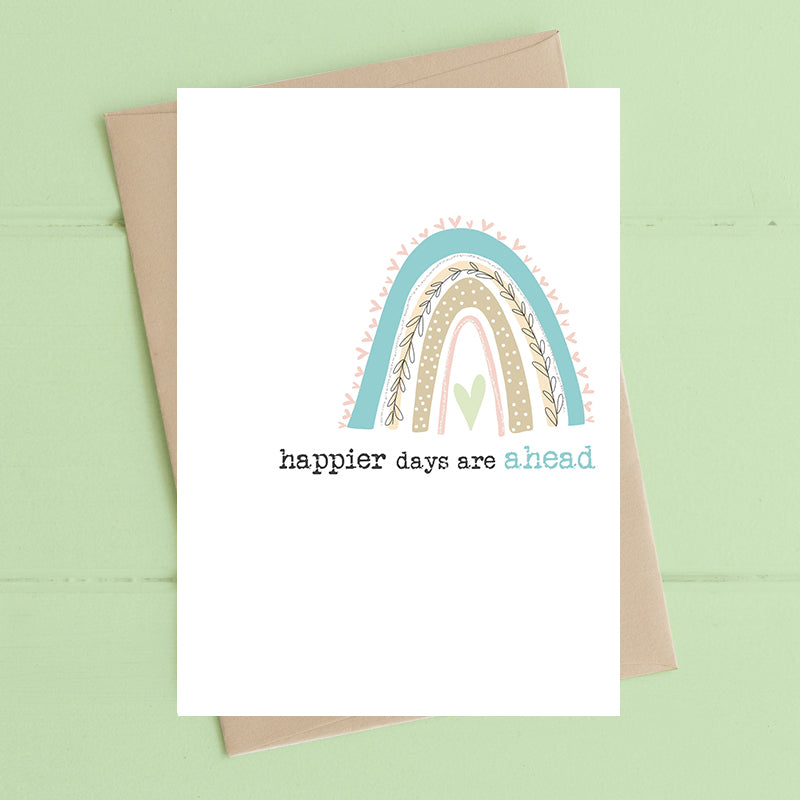Happier Days Are Ahead Greetings Card